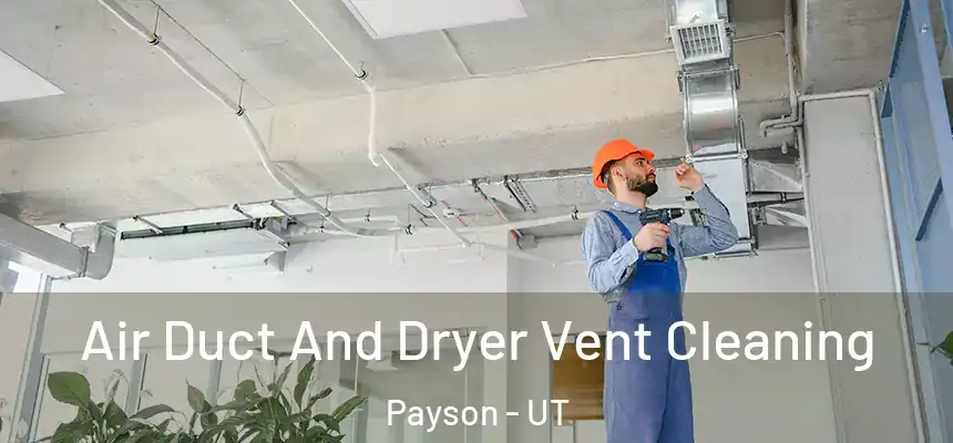  Air Duct And Dryer Vent Cleaning Payson - UT