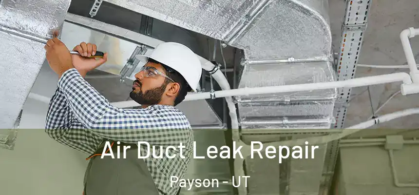  Air Duct Leak Repair Payson - UT