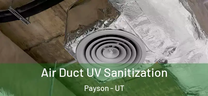  Air Duct UV Sanitization Payson - UT