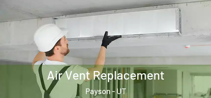  Air Vent Replacement Payson - UT