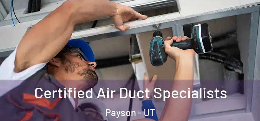  Certified Air Duct Specialists Payson - UT