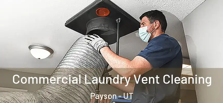  Commercial Laundry Vent Cleaning Payson - UT