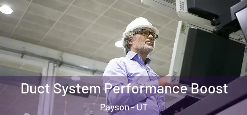  Duct System Performance Boost Payson - UT