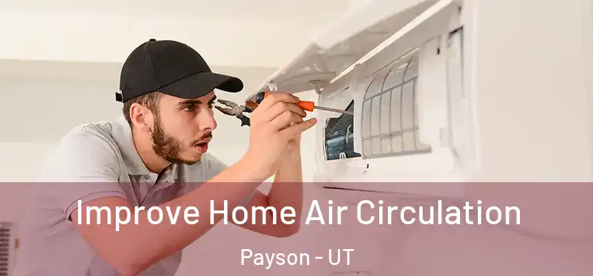  Improve Home Air Circulation Payson - UT