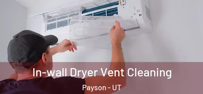  In-wall Dryer Vent Cleaning Payson - UT