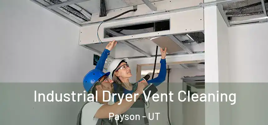  Industrial Dryer Vent Cleaning Payson - UT