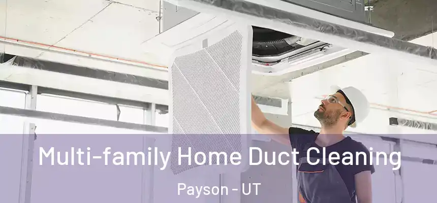  Multi-family Home Duct Cleaning Payson - UT