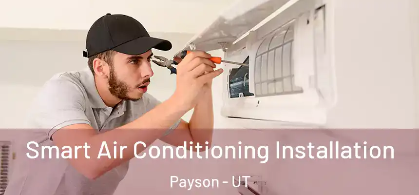  Smart Air Conditioning Installation Payson - UT